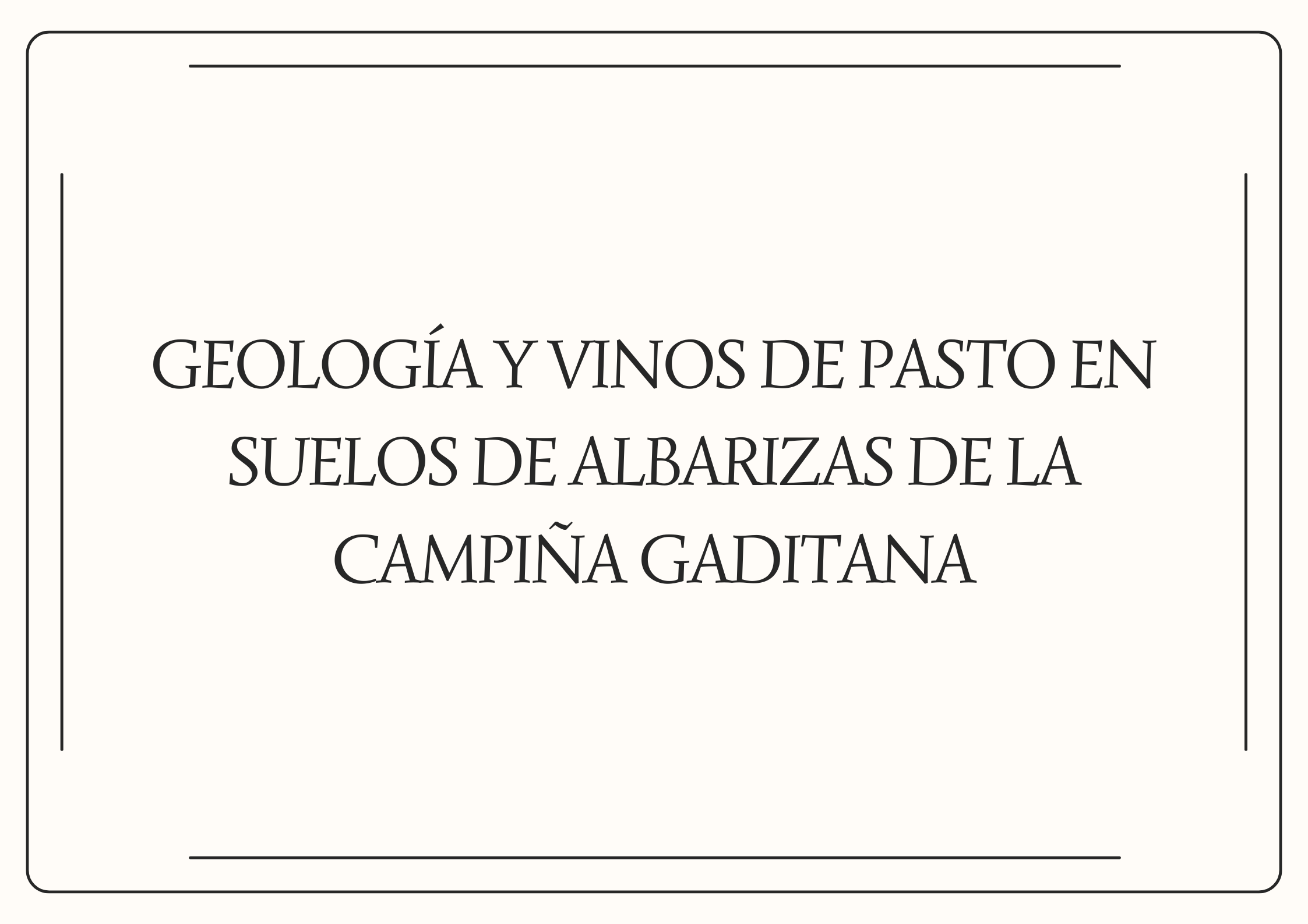 GEOLOGÍA Y VINOS DE PASTO EN SUELOS DE ALBARIZAS DE LA CAMPIÑA GADITANA